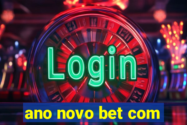 ano novo bet com